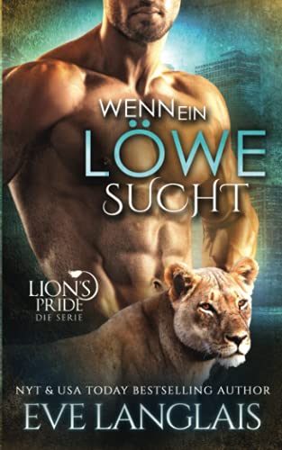Wenn ein Löwe Sucht (Lion's Pride, Band 12) von Eve Langlais